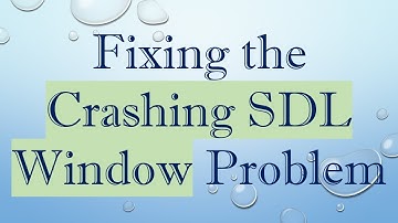 Fixing the Crashing SDL Window Problem