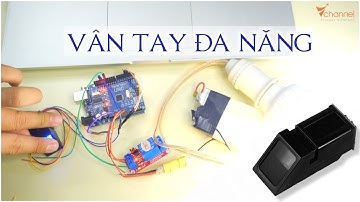 Hướng dẫn chi tiết tự làm thiết bị bảo mật vân tay đa năng (mở cửa, két sắt, xe, nguồn máy móc... )