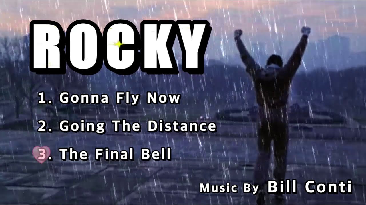 Rocky OST - Gonna Fly Now, Going The Distance, The Final Bell - YouTube