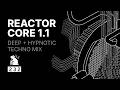 Reactor Core 1 1 Deep Hypnotic Techno Mix Reactor Core 1 1 Deep Hypnotic Techno Mix