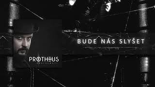 PROTHEUS - Bude nás slyšet (Official audio)