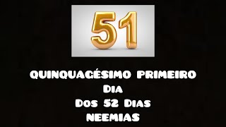 51 QUINQUAGÉSIMO PRIMEIRO DIA DOS 52 DIAS