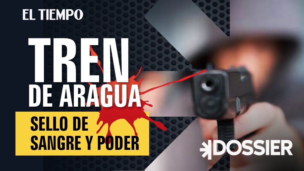 Tren de Aragua, sello de sangre y poder | El Tiempo