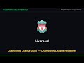 Champions League Daily — Champions League Headlines