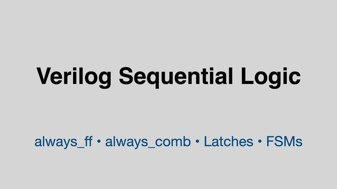 Verilog Sequential Logic Explained: always_ff, always_comb, Latches and ...