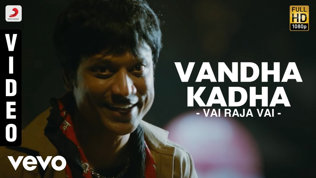 Vai Raja Vai   Vandha Kadha Video  Gautham Karthik Priya Anand