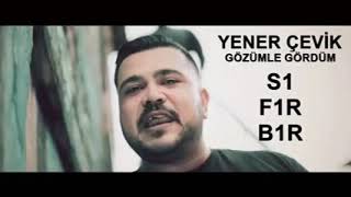 Yener Çevik - Gözümle Gördüm (Sıfır Bir Şarkısı)