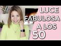 👠 COMO LUCIR FABULOSA A LOS 50 AñOS CONSEJOS QUE SI FUNCIONAN ► #LucirMasJoven / Alicia Borchardt