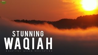 Surah Al Waqiah: STUNNING RECITATION