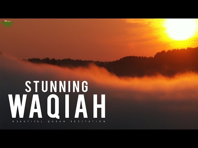 Surah Al Waqiah: STUNNING RECITATION class=