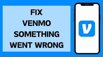How To Fix Venmo Something Went Wrong Please Try Again 2024