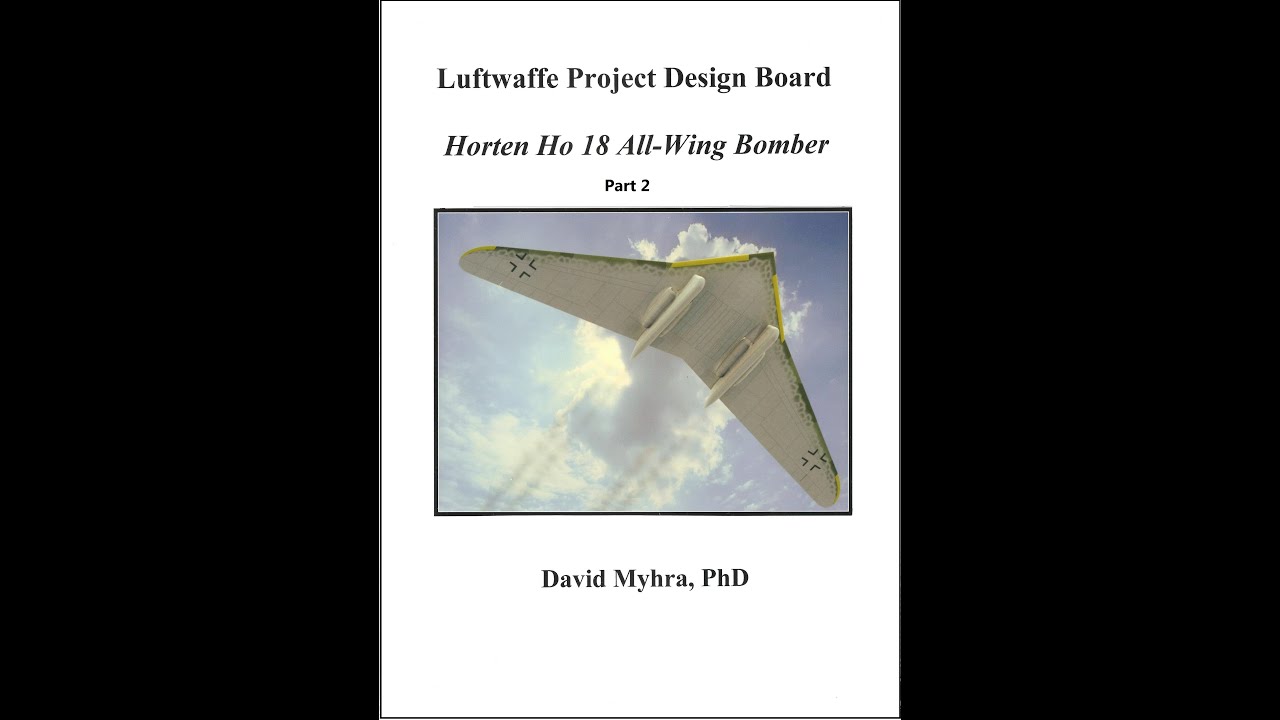 Horten Ho 18 All-Wing Amerika Bomber  A Luftwaffe Project Design Series Ebook Parts 1&2