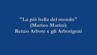 Video thumbnail of "La più bella del mondo - Renzo Arbore e gli Arborigeni"