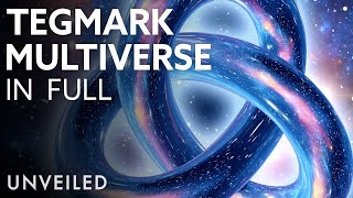 What If Humanity Lives In a Tegmark Multiverse? | Complete List Levels 1-4 | Unveiled XL Documentary