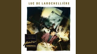 Miniatura de vídeo de "Luc De Larochellière - Le trac du lendemain"