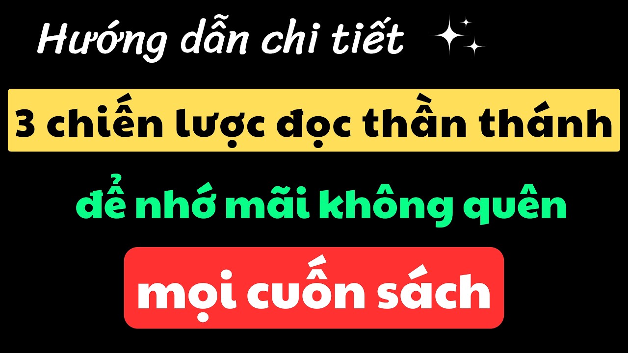 Outline Video Bí Quyết Của Sinh Viên Trường Top 1% Thế Giới - Cách Đọc Sách Hiệu Quả Để Ghi Nhớ 95% Mọi Thứ Đã Đọc