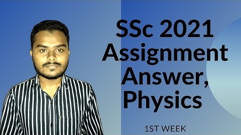 SSC 2021 Assignment Answer Physics 1st week