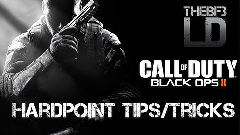 BO2 hardpoint tips and tricks