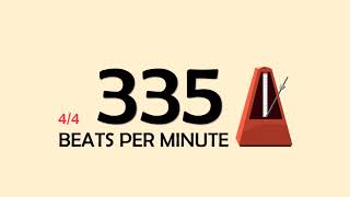 4/4 Metronome — 335 BPM
