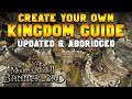 How to Create a Kingdom (ABRIDGED & UPDATED) | Mount & Blade 2: Bannerlord