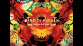 Band of Skulls-Fires (Lyrics)