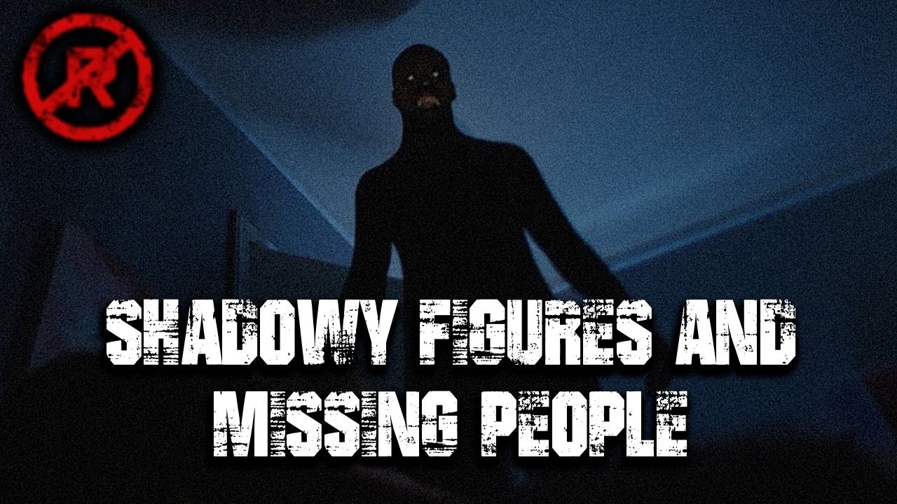 Shadowy Figures and Missing People [Personal Encounters] | No Regulars ...