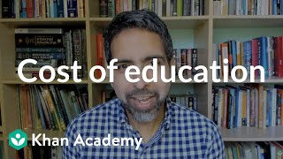 The cost of education | Careers and education | Financial literacy | Khan Academy
