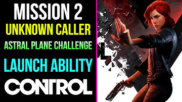Control | Unknown Caller | Complete The Astral Plane Challenge #1 | MP Trophy