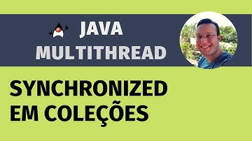 NÃO use SYNCHRONIZED com LIST ou MAP!