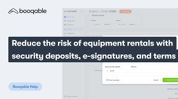 Reduce the risk of equipment rentals with security deposits, e-signatures, and terms