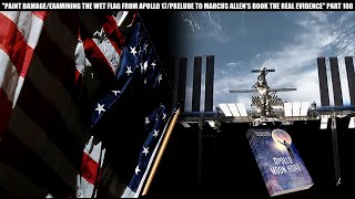 PAINT DAMAGE/EXAMINING THE WET FLAG FROM A 17/PRELUDE TO MARCUS BOOK THE REAL EVIDENCE. PART 100!