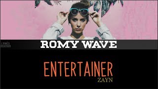ZAYN - Entertainer (Romy Wave cover)(Lyrics)