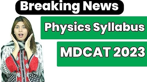 MDCAT Physics New Syllabus 2023 - MDCAT New Paper Pattern 2023