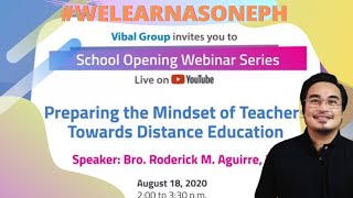 PREPARING THE MINDSET OF TEACHERS TOWARDS DISTANCE EDUCATION WEBINAR by Vibal | AUGUST 18,2020