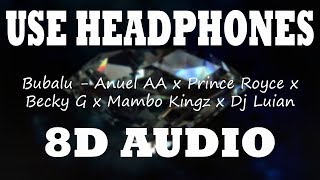 👂 Bubalu - Anuel AA x Prince Royce x Becky G x Mambo Kingz x Dj Luian (8D AUDIO USE HEADPHONES) 👂