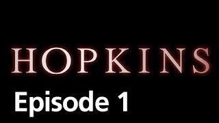 Hopkins - Episode 1