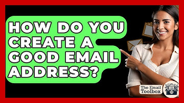 How Do You Create A Good Email Address? - TheEmailToolbox.com