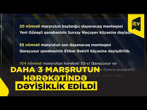 Bakıda daha 3 marşrutun hərəkət sxemi dəyişdirildi