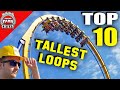 Top 10 TALLEST Roller Coaster Loops on Earth