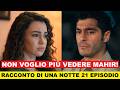 Racconto di una notte 21 Episodio anticipazioni in italiano - Canfeza non vuole più vedere Mahir