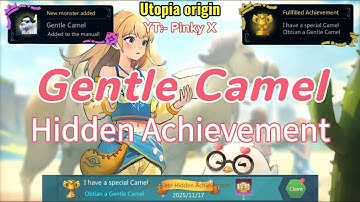 Utopia origin: Tame Gentle Camel II Hidden Achievement