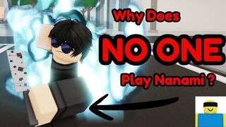 Why Does NO ONE Play Nanami?