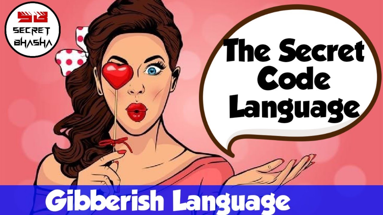 How To Speak Gibberish Secret Language The Secret Code Language For how-to-speak-gibberish-secret-language-the-secret-code-language-for