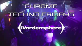 iVardensphere live - Chrome Techno Fridays - Vancouver