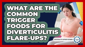 What Are The Common Trigger Foods For Diverticulitis Flare-ups? - Diverticulitis Support Network