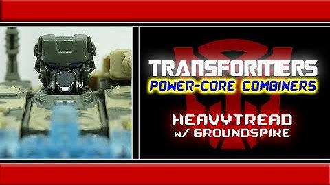 Transformers - "Power-Core Combiners" Heavytread w/ Groundspike Review