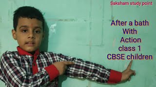 after a bath with action/English rhyme class 1/NCERT/after my bath I try try try/after a bath action