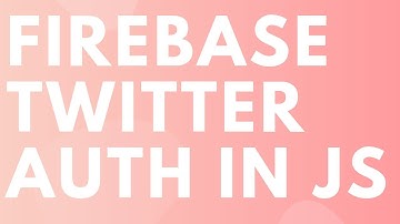 Firebase Twitter Authentication in Javascript | Full Tutorial