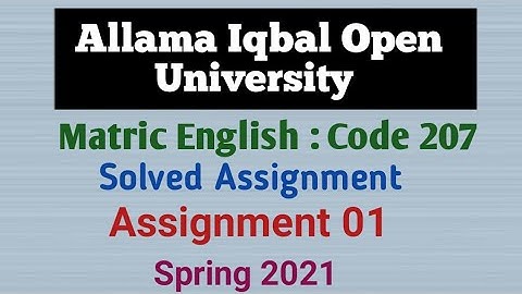 English Assignment : Matric : Code 207 :  Spring 2021 : Assignment 01 : AIOU