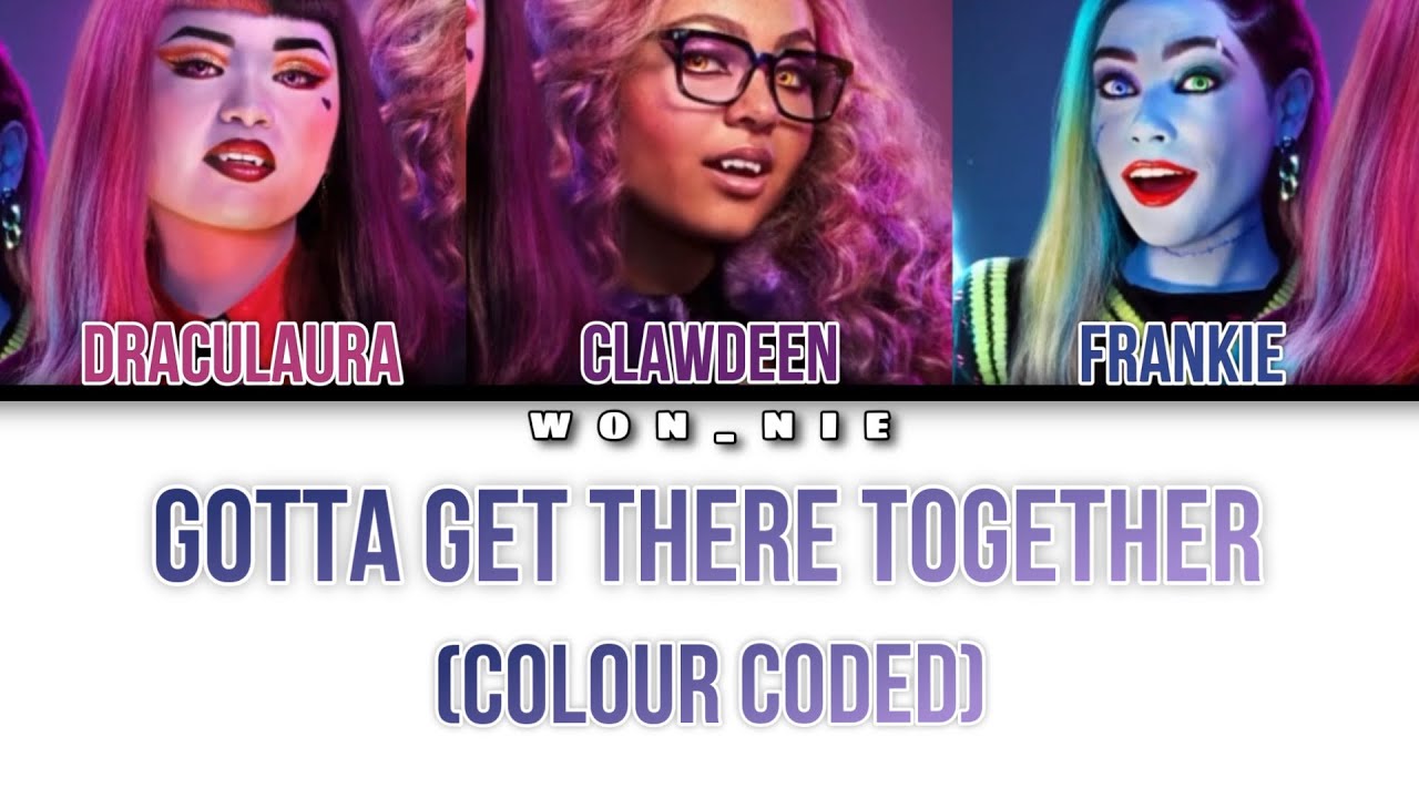 Gotta Get There Together By Monster High Movie 2 Colour Coded YouTube Gotta get there together by monster high movie 2 colour coded youtube